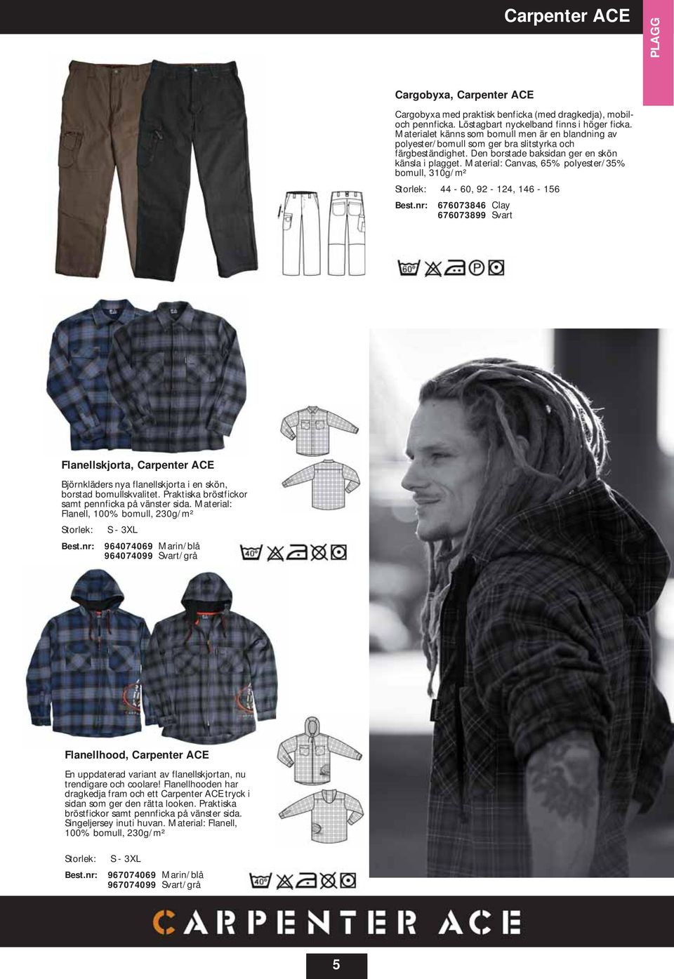 Material: Canvas, 65% polyester/35% bomull, 310g/m² Storlek: 44-60, 92-124, 146-156 Best.