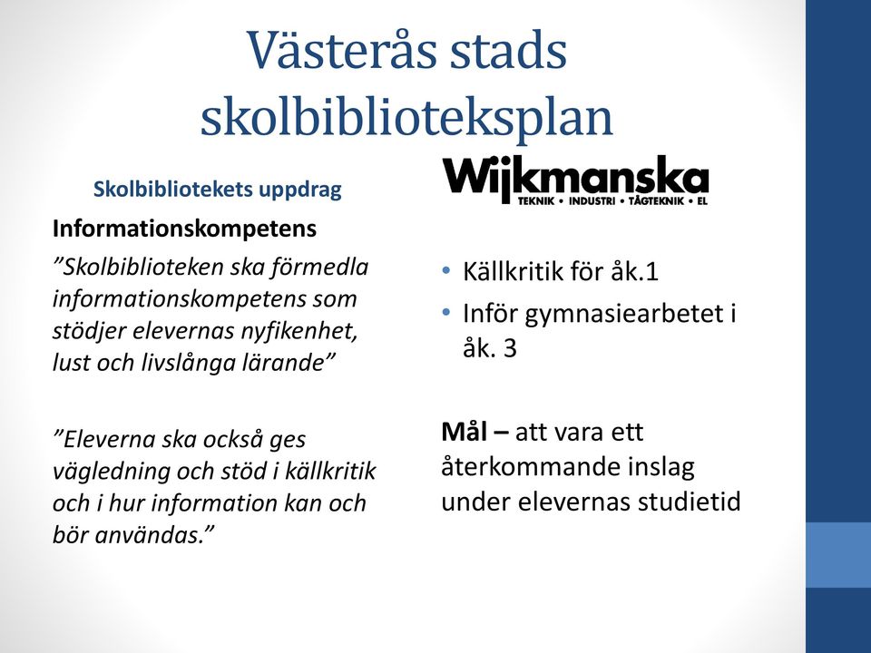 Källkritik för åk.1 Inför gymnasiearbetet i åk.