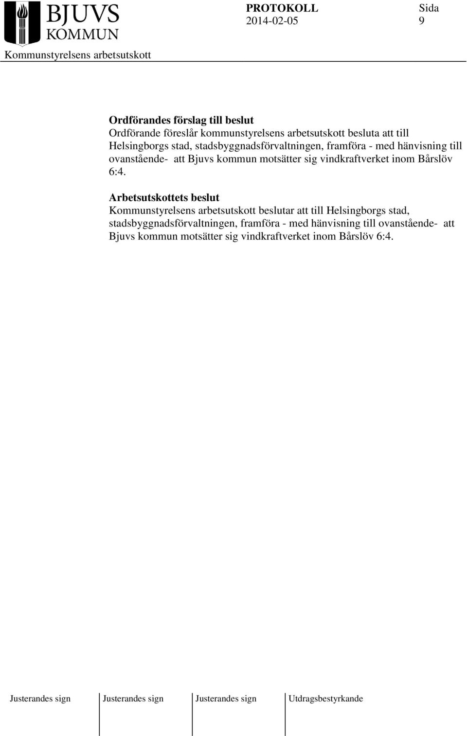 motsätter sig vindkraftverket inom Bårslöv 6:4.