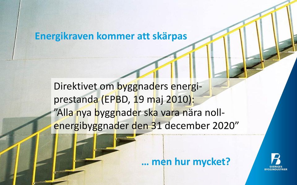 2010): Alla nya byggnader ska vara nära