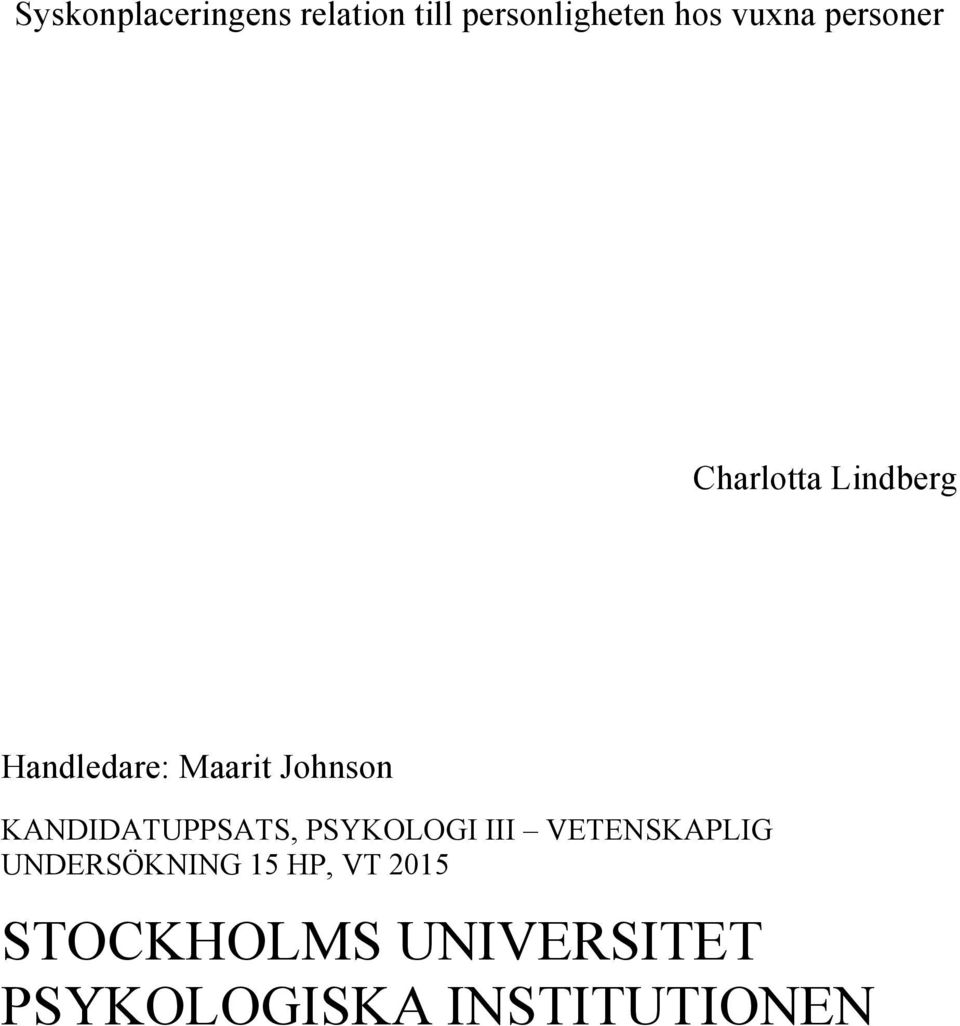 KANDIDATUPPSATS, PSYKOLOGI III VETENSKAPLIG UNDERSÖKNING