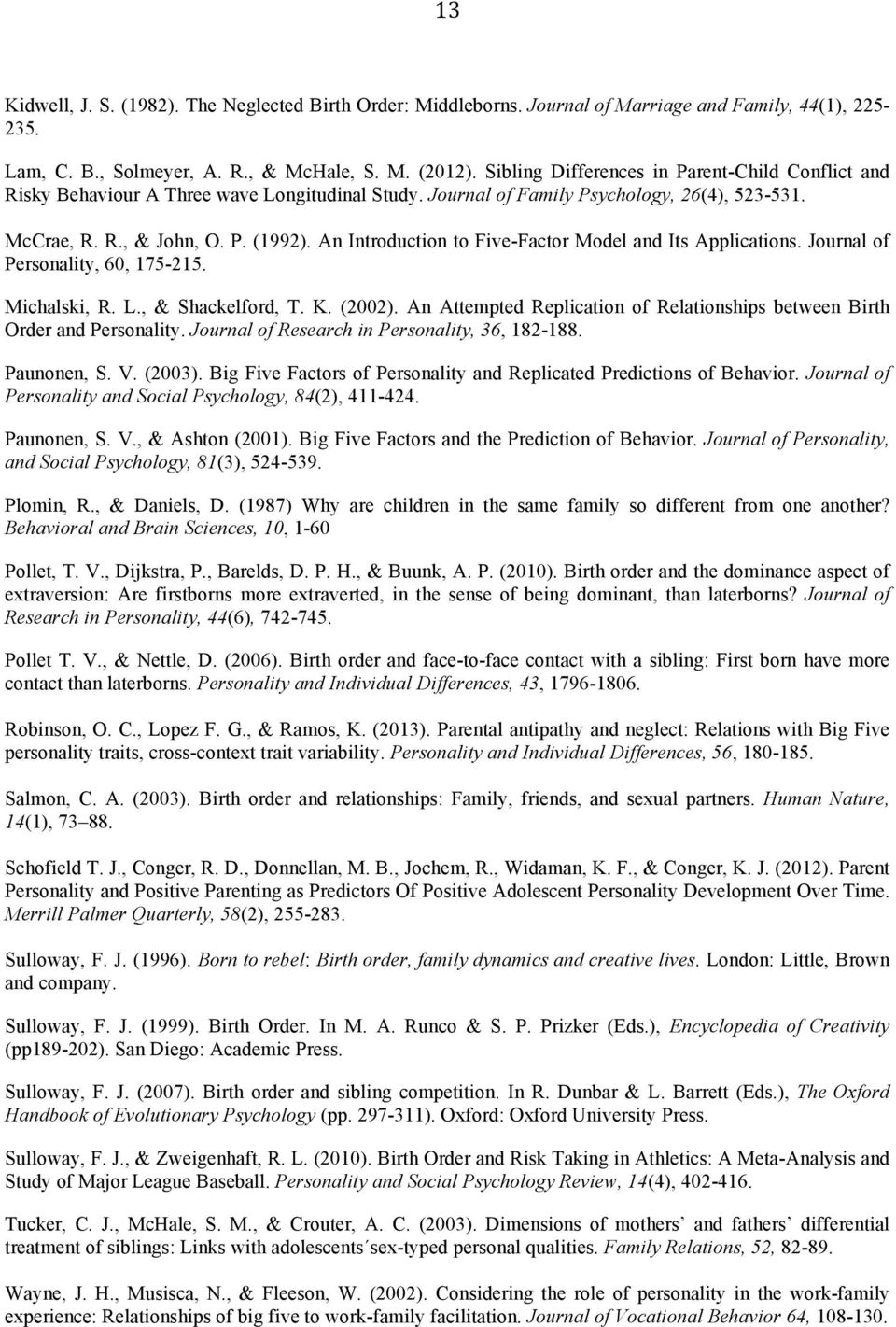 An Introduction to Five-Factor Model and Its Applications. Journal of Personality, 60, 175-215. Michalski, R. L., & Shackelford, T. K. (2002).