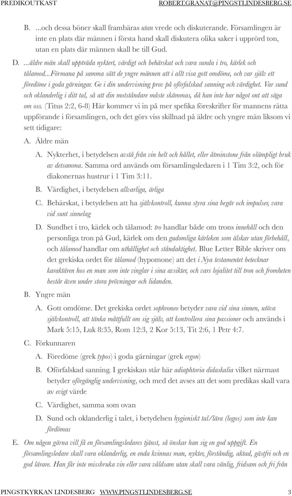 ...äldre män skall uppträda nyktert, värdigt och behärskat och vara sunda i tro, kärlek och tålamod.