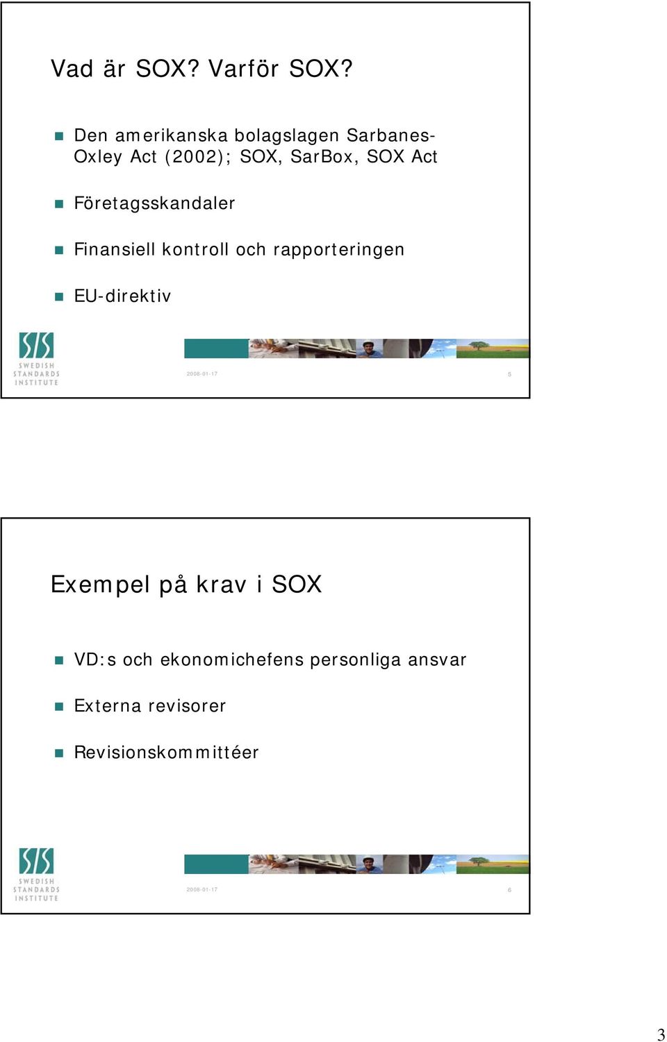 Act Företagsskandaler Finansiell kontroll och rapporteringen EU-direktiv