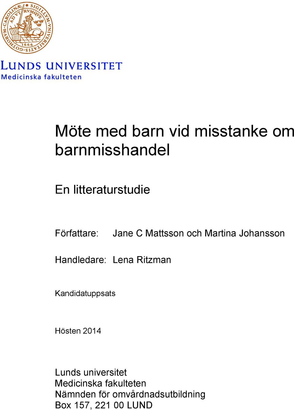 Lena Ritzman Kandidatuppsats Hösten 2014 Lunds universitet