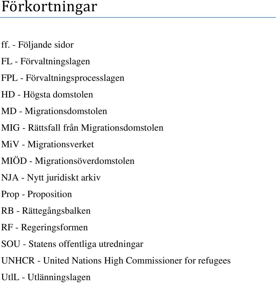 Migrationsdomstolen MIG - Rättsfall från Migrationsdomstolen MiV - Migrationsverket MIÖD -