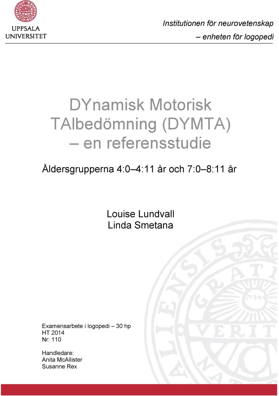 8:11 år Louise Lundvall Linda Smetana Examensarbete i logopedi 30 hp HT