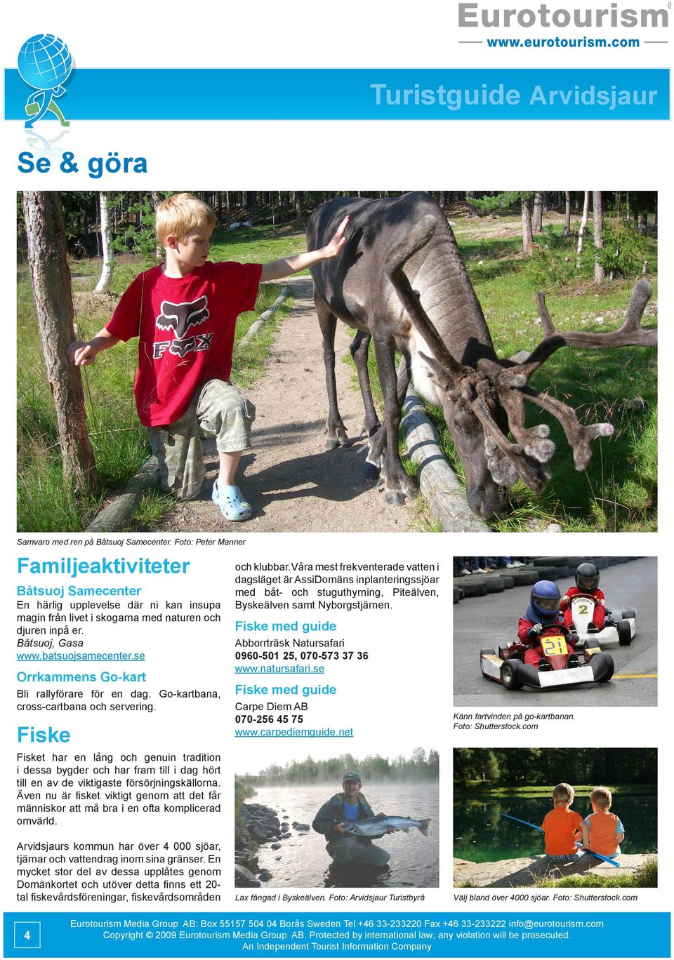 se Orrkammens Go-kart Bli rallyförare för en dag. Go-kartbana, cross-cartbana och servering. Fiske och klubbar.