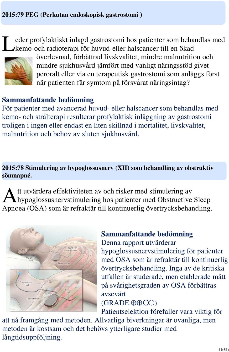 försvårat näringsintag?