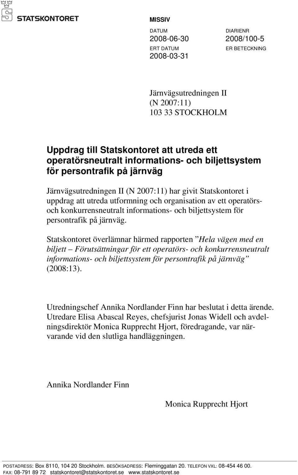 konkurrensneutralt informations- och biljettsystem för persontrafik på järnväg.