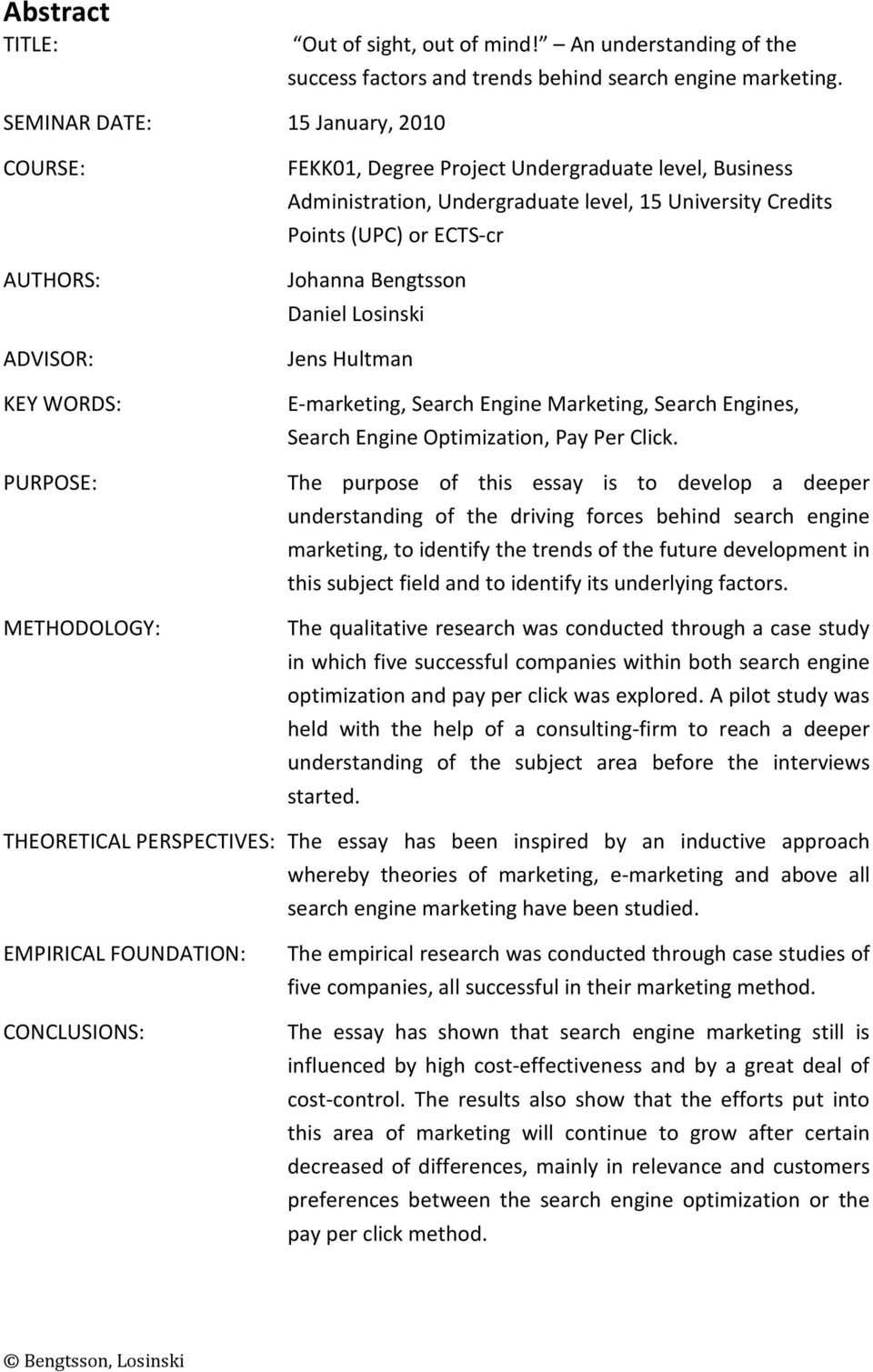 Credits Points (UPC) or ECTS-cr Johanna Bengtsson Daniel Losinski Jens Hultman E-marketing, Search Engine Marketing, Search Engines, Search Engine Optimization, Pay Per Click.