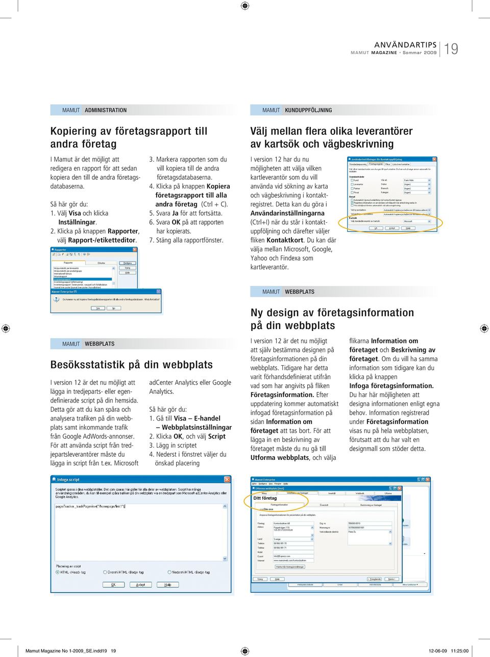 I version 12 har du nu möjligheten att välja vilken kartleverantör som du vill använda vid sökning av karta och vägbeskrivning i kontaktregistret.