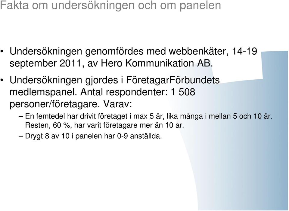 Antal respondenter: 1 508 personer/företagare.