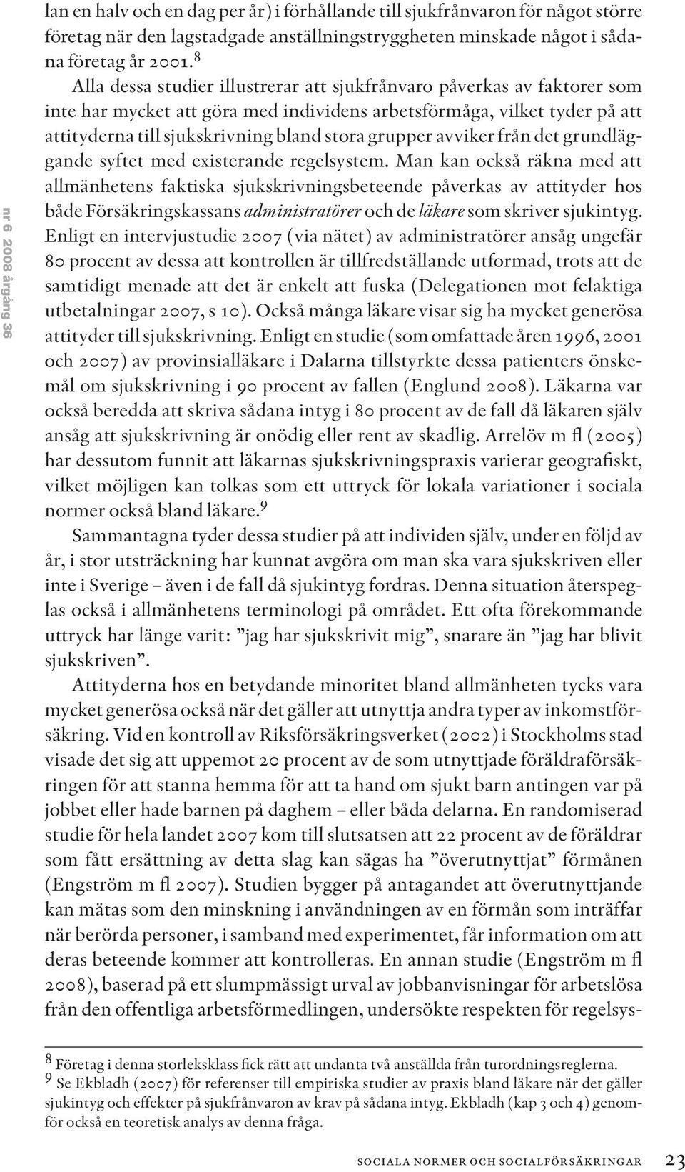 grupper avviker från det grundläggande syftet med existerande regelsystem.