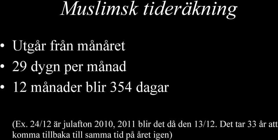 24/12 är julafton 2010, 2011 blir det då den 13/12.