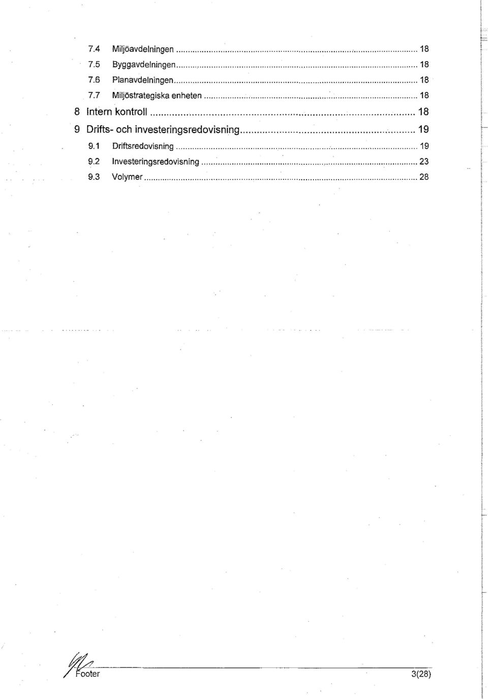 .. 18 9 Drifts- och investeringsredovisning... 19 9.