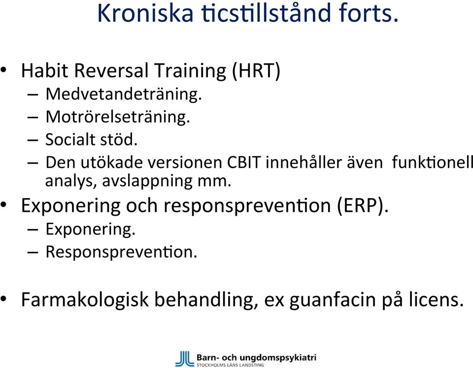 Den utökade versionen CBIT innehåller även funk,onell analys, avslappning mm.