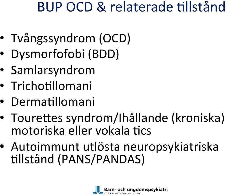 Derma,llomani ToureKes syndrom/ihållande (kroniska)