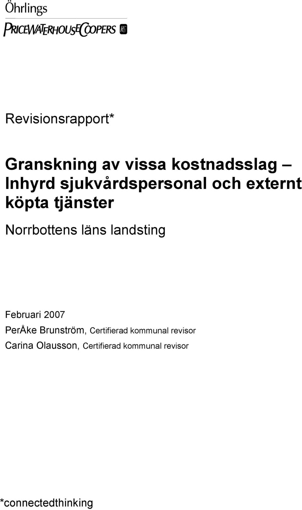 landsting Februari 2007 PerÅke Brunström, Certifierad kommunal