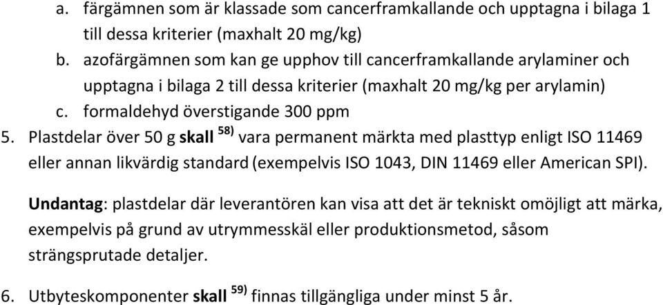 formaldehyd överstigande 300 ppm 5.