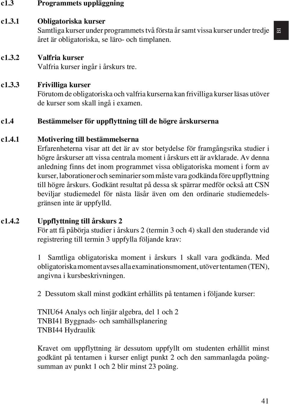 Bestämmelser för uppflyttning till de högre årskurserna c1.4.