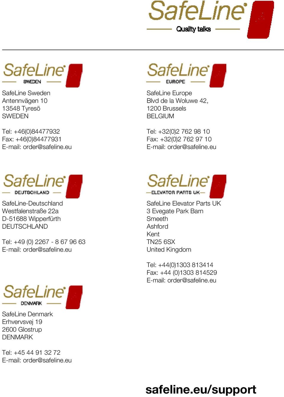 eu SafeLine-Deutschland Westfalenstraße 22a D-51688 Wipperfürth DEUTSCHLAND Tel: +49 (0) 2267-8 67 96 63 E-mail: order@safeline.