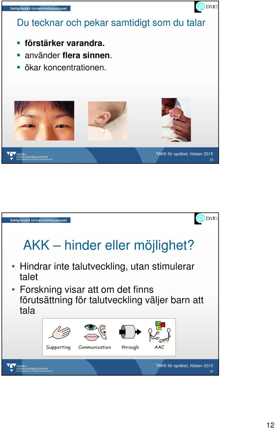 23 AKK hinder eller möjlighet?