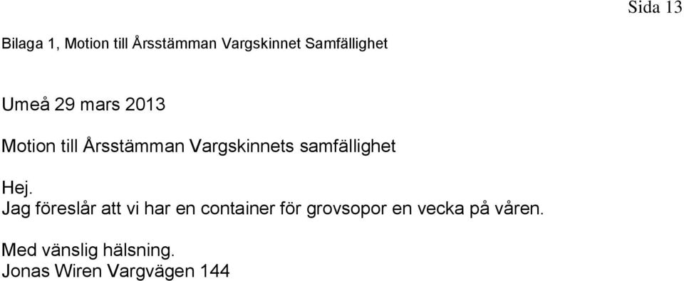 Vargskinnets samfällighet Hej.