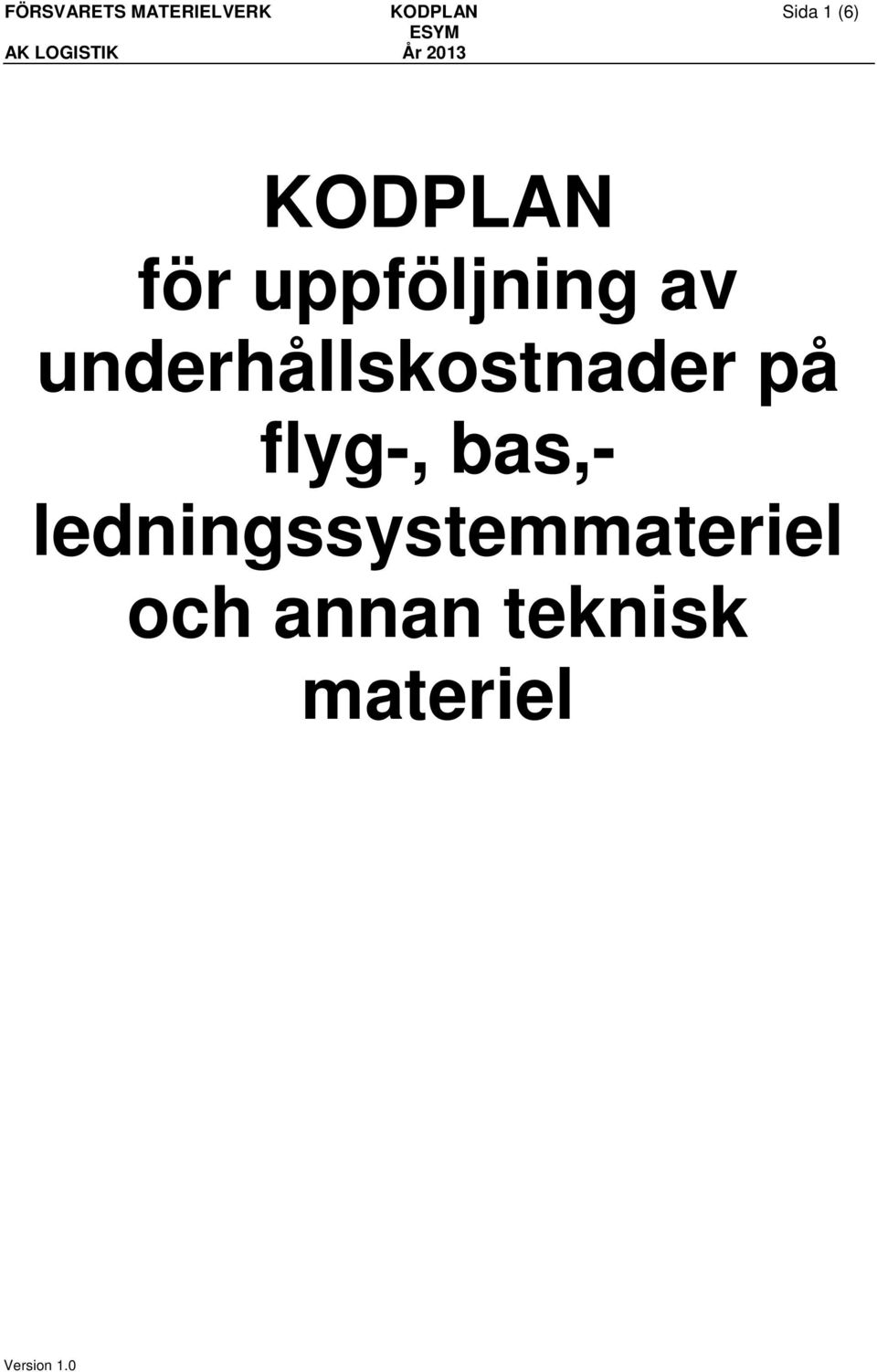 underhållskostnader på flyg-, bas,-