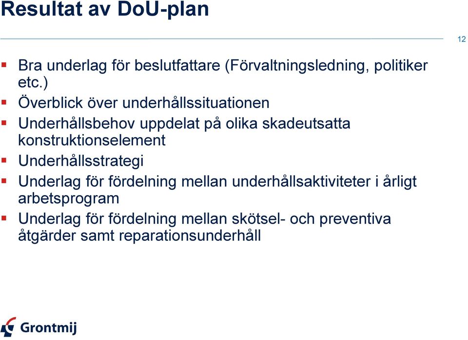 konstruktionselement Underhållsstrategi Underlag för fördelning mellan underhållsaktiviteter i