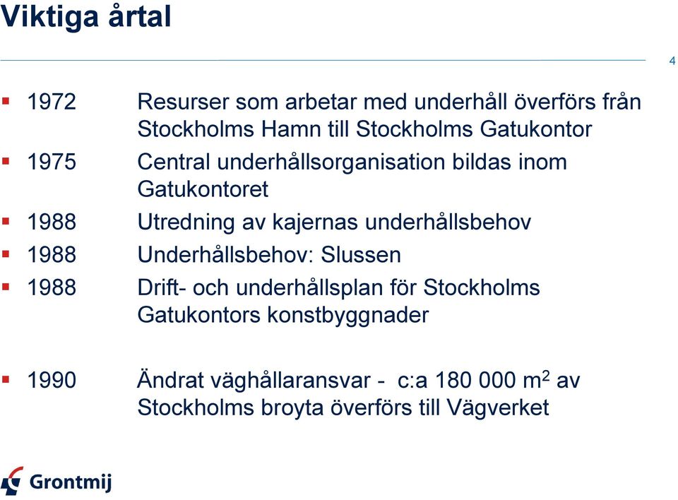 kajernas underhållsbehov Underhållsbehov: Slussen Drift- och underhållsplan för Stockholms Gatukontors