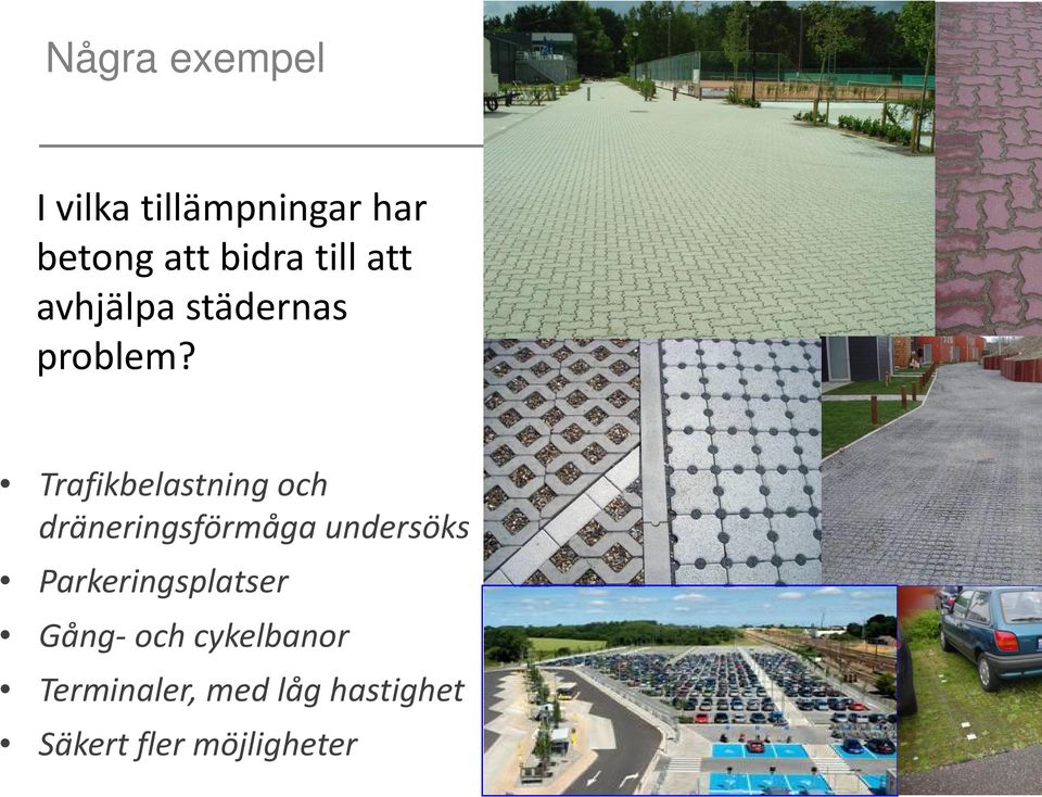 Trafikbelastning och dräneringsförmåga undersöks