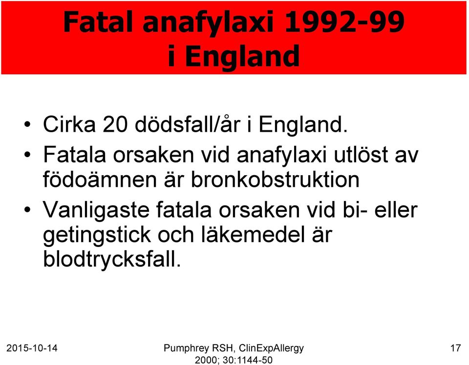 bronkobstruktion Vanligaste fatala orsaken vid bi- eller