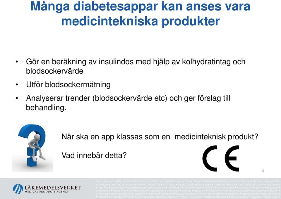 blodsockermätning Analyserar trender (blodsockervärde etc) och ger förslag