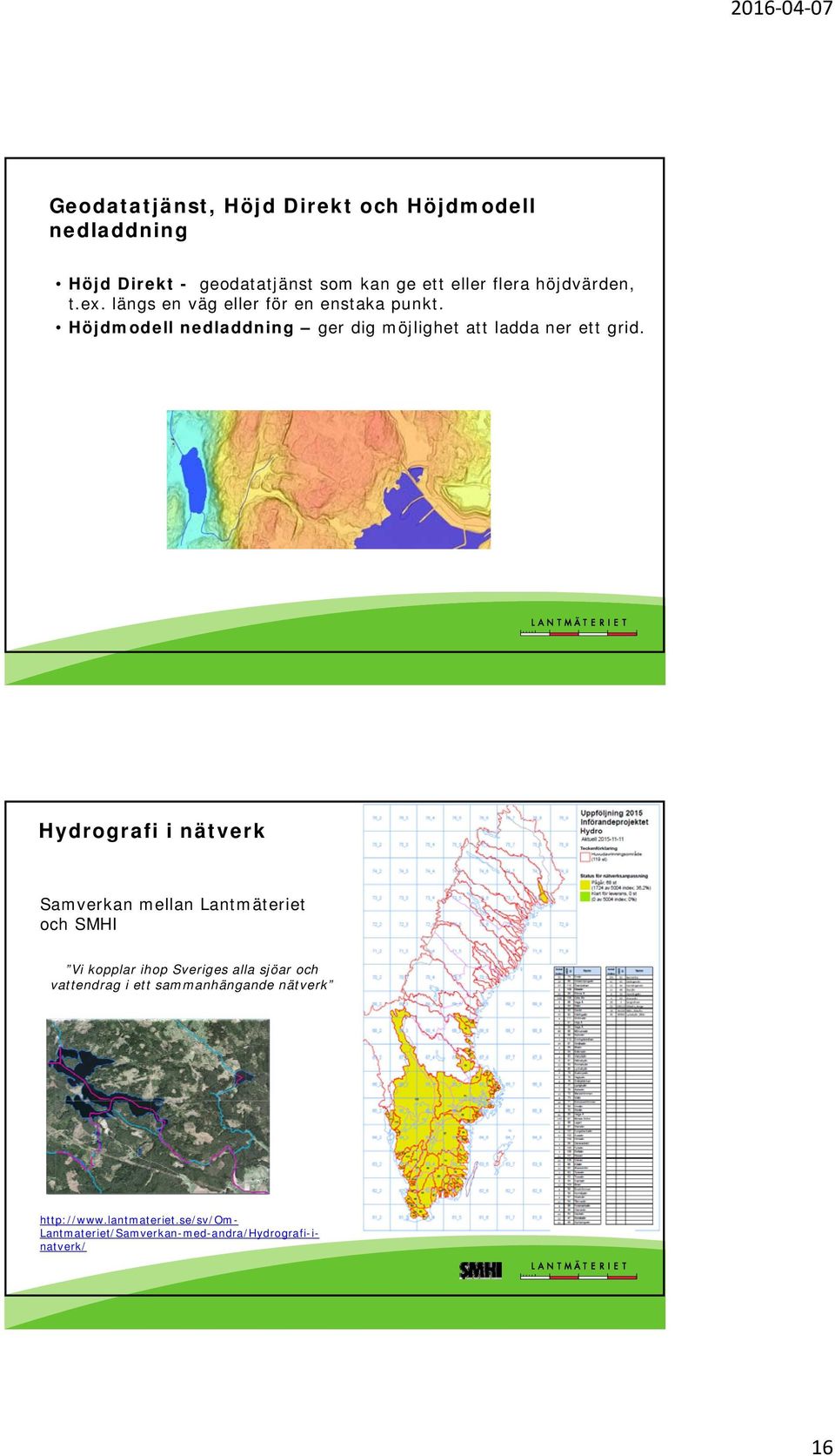 Höjdmodell nedladdning ger dig möjlighet att ladda ner ett grid.