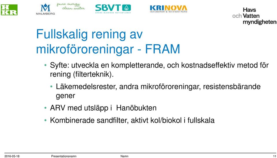 Läkemedelsrester, andra mikroföroreningar, resistensbärande gener ARV med