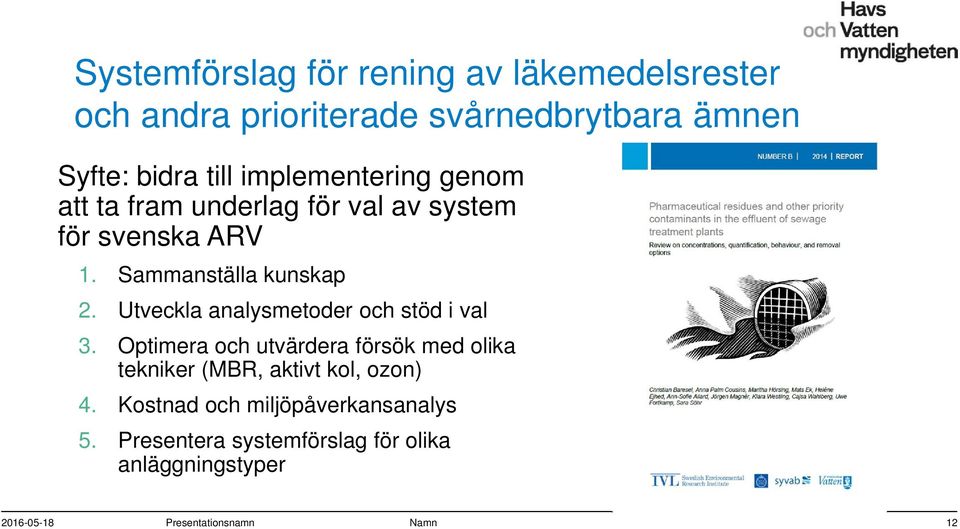 Utveckla analysmetoder och stöd i val 3.