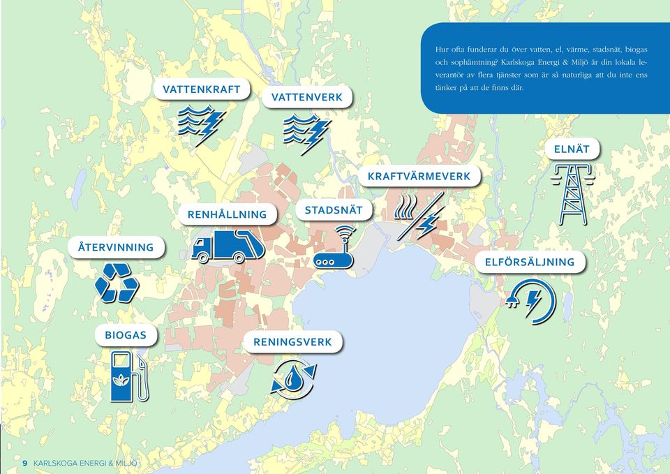 Karlskoga Energi & Miljö är din lokala leverantör av flera tjänster som är så