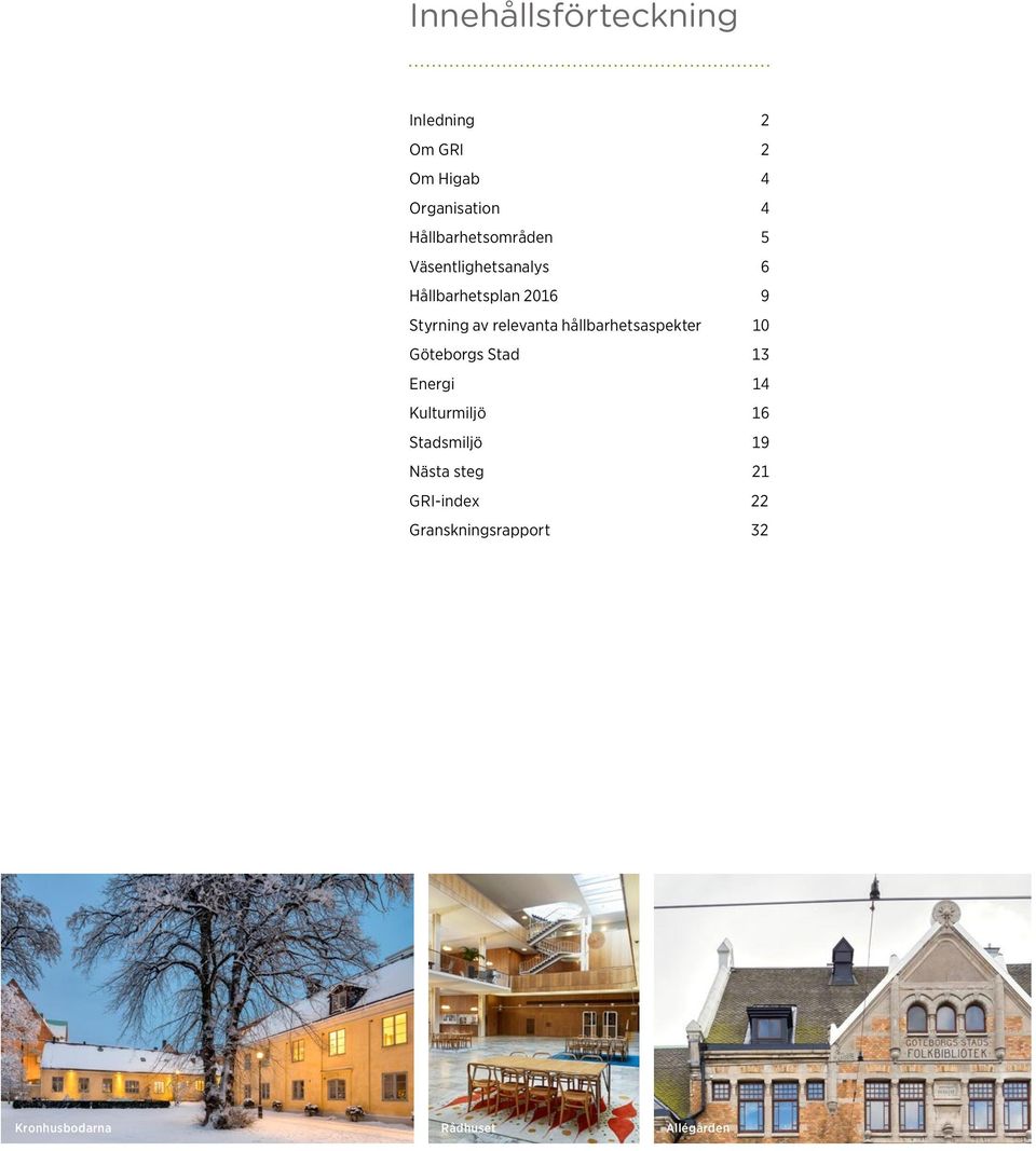 relevanta hållbarhetsaspekter 10 Göteborgs Stad 13 Energi 14 Kulturmiljö 16