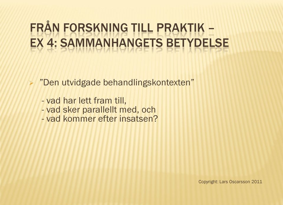 behandlingskontexten - vad har lett fram