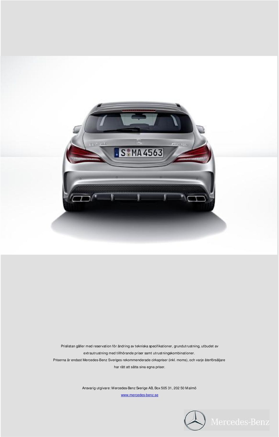 Priserna är endast Mercedes-Benz Sveriges rekommenderade cirkapriser (inkl.