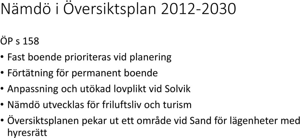 lovplikt vid Solvik Nämdö utvecklas för friluftsliv och turism