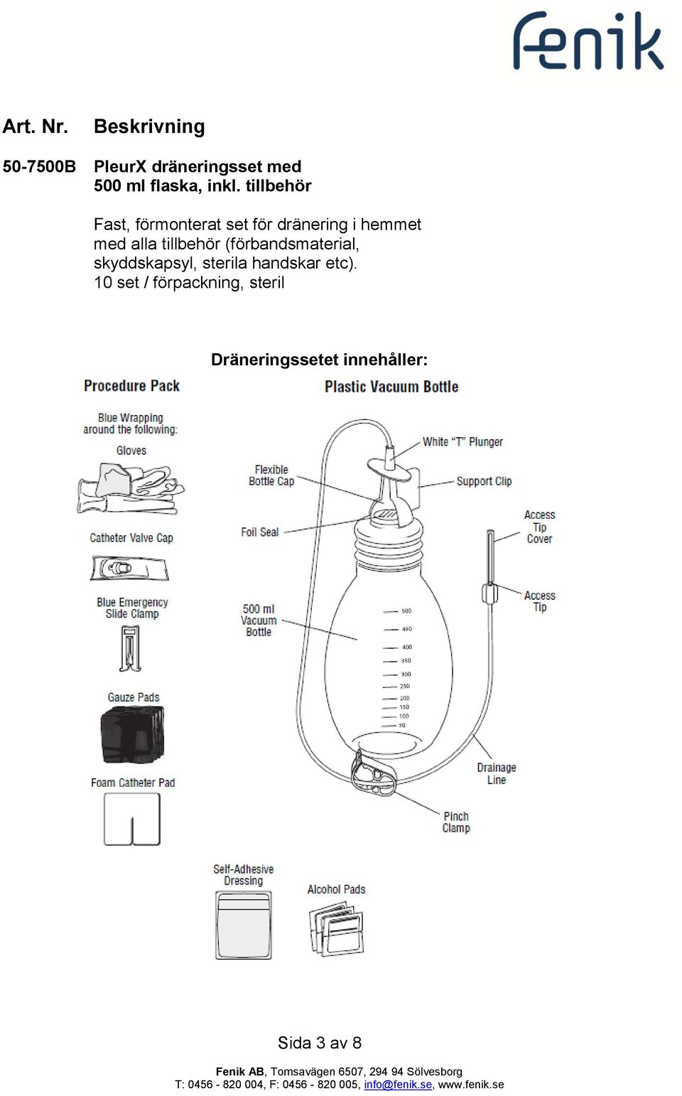 tillbehör (förbandsmaterial, skyddskapsyl, sterila handskar