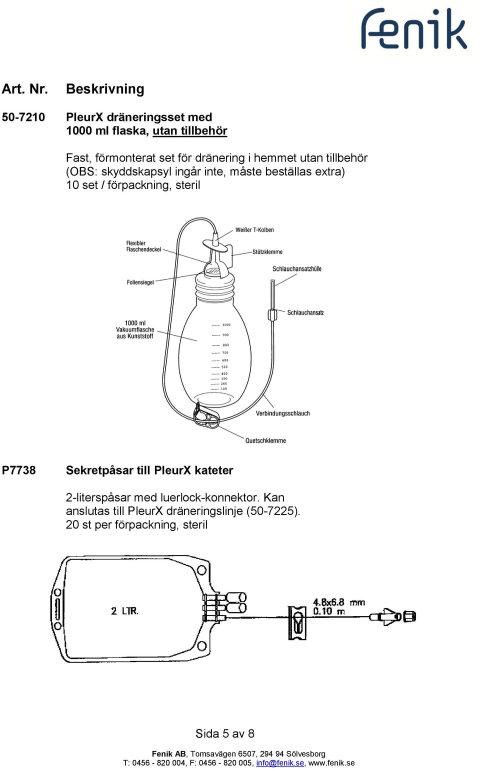 set / förpackning, steril P7738 Sekretpåsar till PleurX kateter 2-literspåsar med