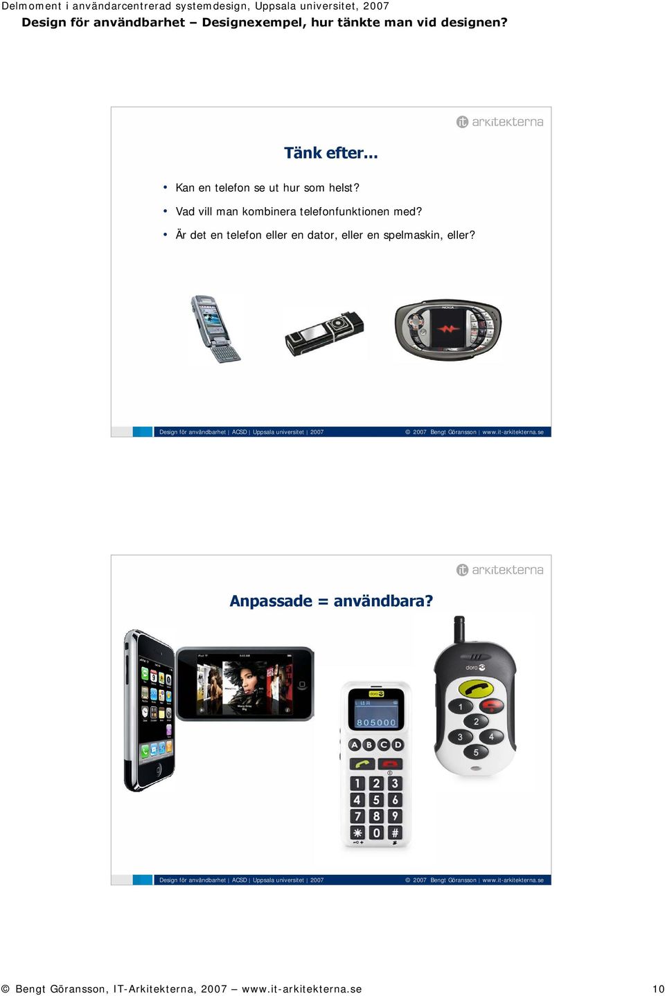 Är det en telefon eller en dator, eller en spelmaskin, eller?