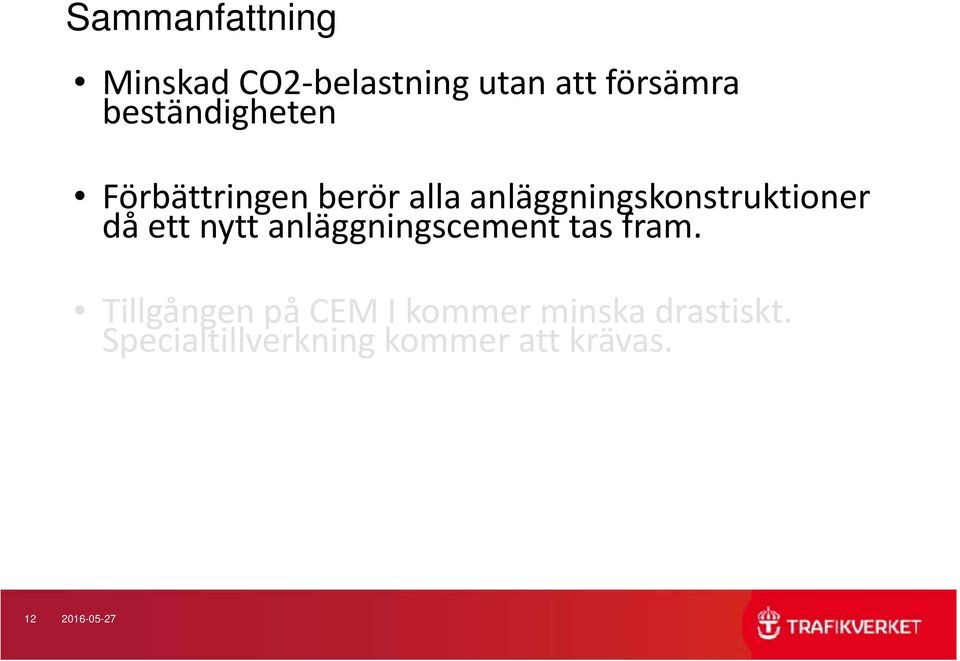 anläggningskonstruktioner då ett nytt anläggningscement tas fram.