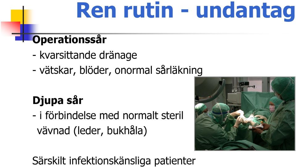 Djupa sår - i förbindelse med normalt steril