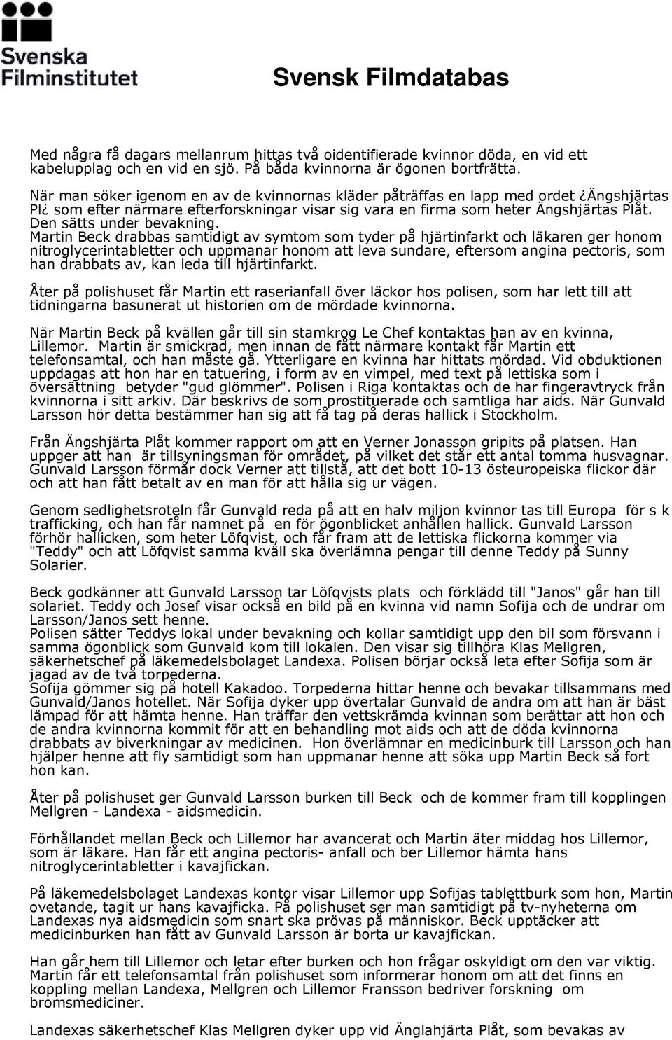 Den sätts under bevakning.