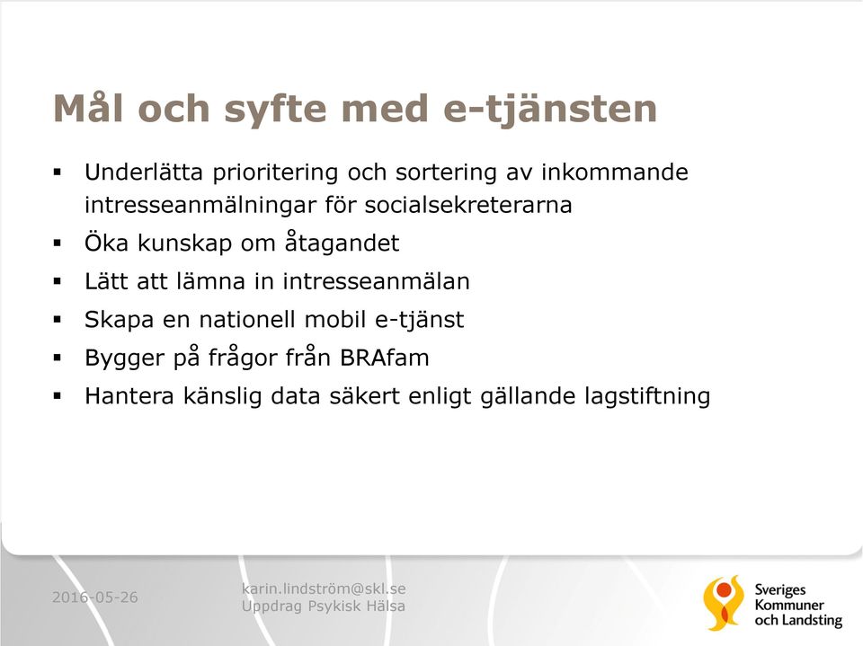 åtagandet Lätt att lämna in intresseanmälan Skapa en nationell mobil