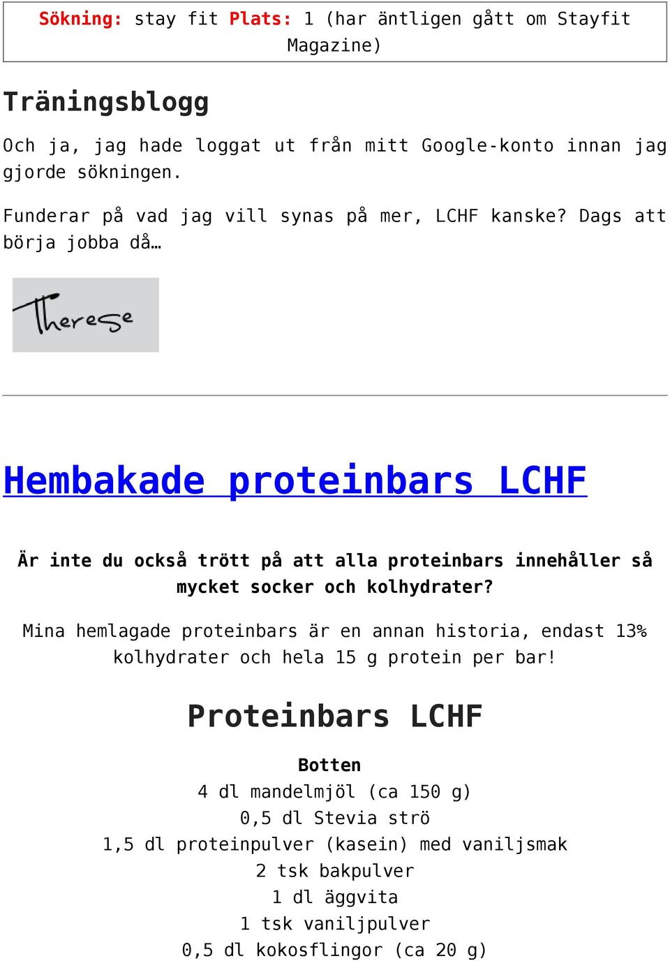 Dags att börja jobba då Hembakade proteinbars LCHF Är inte du också trött på att alla proteinbars innehåller så mycket socker och kolhydrater?